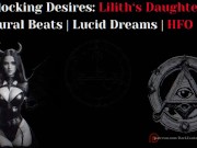 Preview 3 of Unlocking Desires: Lilith Daughters (HFO Binaural Beats)