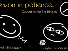 A Lesson In Patience (Dirty Talking Masturbation Audio For Women, With Countdown)
