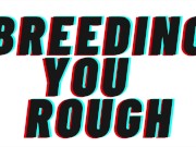 Preview 3 of AUDIO PORN: Breeding You Rough As You Slap Your Boyfriend [TEASER][Rough][M4F][Brat]