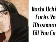 Preview 2 of Itachi Uchiha Fucks You Missionary Till You Cum!