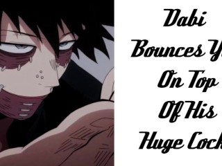 Dabi Bounces you on Top of his Huge Cock