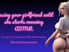 Teasing Your Girlfriend Until She Starts Moaning ASMR Roleplay