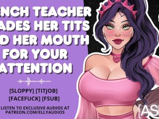 French Teacher Trades her Mouth & her Tits for your Attention in Class
