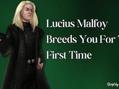 Lucius Malfoy Breeds You For The First Time
