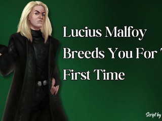 Lucius Malfoy Breeds you for the first Time