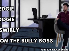 Wedgie noogie & swirly from the bully boss