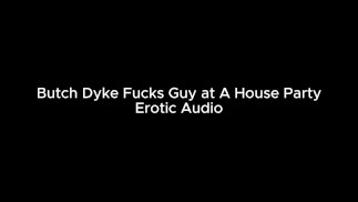 College Stud Lesbian Fucks Man at House Party ( Erotic Audio )