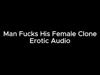 Guy Folla a un Clon Femenino De HImself Audio Erótico