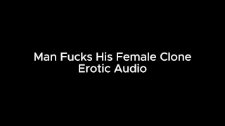 Guy neukt vrouwelijke kloon van erotische audio