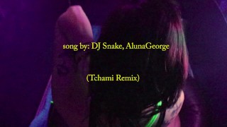 Sabes que te gusta- PMV Video musical porno DJ Snake, Aluna George (TCHAMI REMIX)