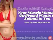 Preview 2 of ASMR | Your Muscle Mommy Girlfriend Wants to Submit to You