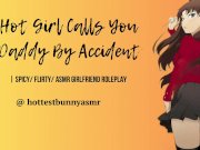 Preview 2 of [SPICY] Hot Girl Calls You Daddy By Accident