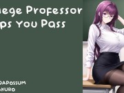 Preview 1 of [F4M EROTIC RP] COLLEGE PROFESSOR HELPS YOU PASS