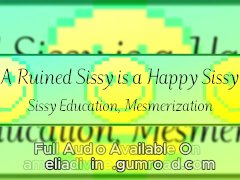 A Ruined Sissy is a Happy Sissy; Sissy Education