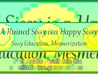 A Ruined Sissy is a Happy Sissy; Sissy Education, Mesmerization