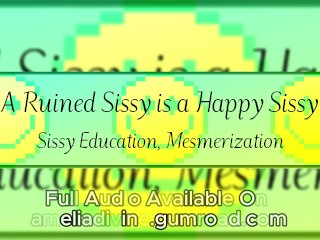 A Ruined Sissy is a Happy Sissy; Sissy Education, Mesmerization