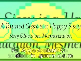 Uma Sissy Arruinada é Uma Sissy Feliz; Sissy Educação, Hipnotização