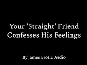 Preview 3 of Your 'Straight' Friend Confesses His Feelings (Erotic Audio M4M)