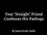 Your 'Straight' Friend Confesses His Feelings (Erotic Audio M4M)