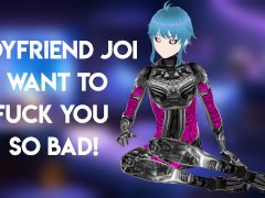 Vtuber Boyfriend JOI I want to fuck you so bad