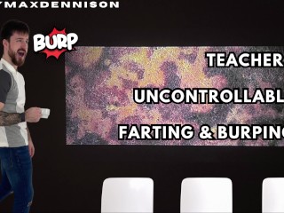 Teachers Uncontrollable Farting & Burping