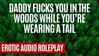 A Walk In The Woods [M4F] [Erotic ASMR Audio Roleplay] [Daddydom X Kitten] [Creampie]