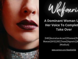 A Dominant Woman uses her Voice to take over