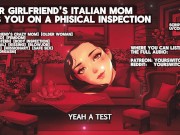 Preview 1 of [Italian accent] You girlfriend's italian hot mom puts you into a body inspection for her daughter