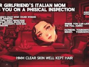 Preview 3 of [Italian accent] You girlfriend's italian hot mom puts you into a body inspection for her daughter