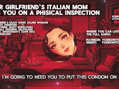 [Italian accent] You girlfriend's italian hot mom puts you into a body inspection for her daughter