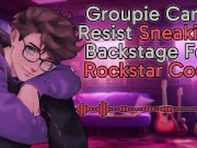 Preview 2 of [M4F] Groupie Can't Resist Sneaking Backstage For Rockstar Cock || Male Moans || Deep Voice