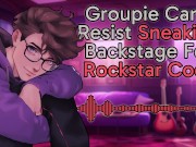 Preview 4 of [M4F] Groupie Can't Resist Sneaking Backstage For Rockstar Cock || Male Moans || Deep Voice