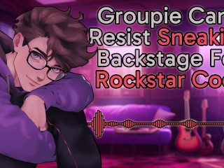 [M4F] Groupie Não Consegue Resistir a Entrar Nos Bastidores do Rockstar Cock || Gemidos Masculinos || Voz Profunda