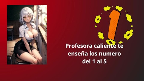 Profesora caliente te enseña gimiendo los numeros del 1 al 5 , cuenta regresiva, JOI , cachonda