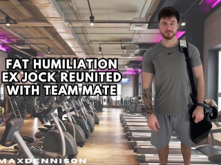 Fat Humiliation - Ex Jock Reunited to Team Mate