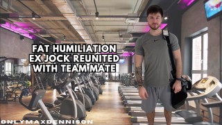 Fat humiliation - ex jock reunited to team mate