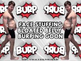 Face stuffing Bloated belly burping goon