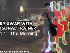 Body swap with personal trainer - part 1