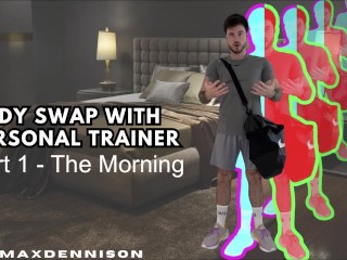 Body Swap with Personal Trainer - Part 1