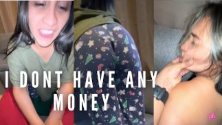 I don't have the rent and I have to negotiate with my body