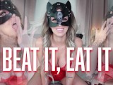 beat it, eat it - joi, cei, verbal humiliation, femdom