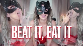 Beat It Eat It Joi Cei Verbal Humiliation Femdom