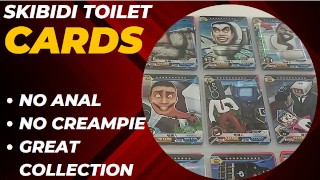 My collection of Skibidi Toilet cards is better than an anal creampie