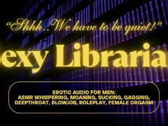 Sexy Librarian wants to Deepthroat & Fuck you in the Library! | ASMR Roleplay | Erotic Audio for Men