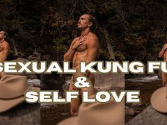 Sex Kung Fu & Self Love: Master Sex Life and Love Self Erotically