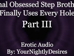 Step Brother Uses You As His Anal Toy [Anal] [Rimming] [All Three Holes] (Erotic Audio for Women)