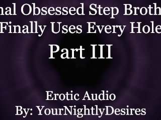 Step Brother Uses You As His Anal Toy [Anal] [Rimming] [All Three Holes] (Erotic Audio for Women)