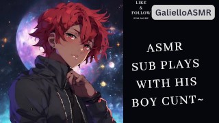 [ASMR]Sub plays with his cunt for you