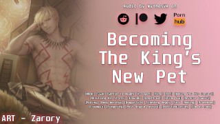 Becoming The New Pet Of The King In An ASMR Audio Roleplay