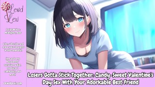Perdedores têm que ficar juntos: Candy- Doce dia dos namorados sexo com seu adorável melhor amigo [Áudio]